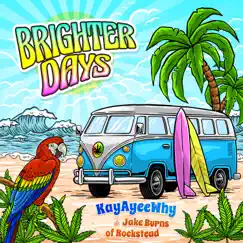 Brighter Days (feat. Rockstead) - Single by KayAyeeWhy album reviews, ratings, credits