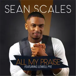 All My Praise (feat. Lowell Pye) Song Lyrics