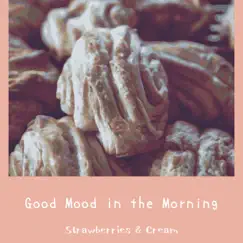 Good Mood in the Morning by Strawberries & Cream album reviews, ratings, credits
