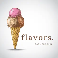 Flavors - EP by Earl Brackin album reviews, ratings, credits