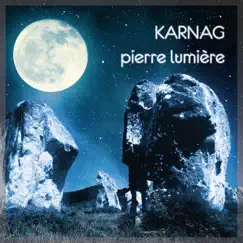 Karnag : Pierre lumière by Yann-Fañch Kemener, Didier Squiban & Jean-Louis Le Vallégant album reviews, ratings, credits
