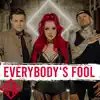 Everybody's Fool - Single album lyrics, reviews, download