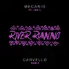 River Running (Carvello Remix) [feat. Joe'l] - Single album lyrics, reviews, download