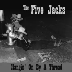 Hangin' on by a Thread - Single by The Five Jacks album reviews, ratings, credits