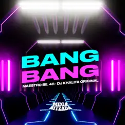 Bang Bang - Single by Dj Khalifa Original, Maestro Bê & 4r album reviews, ratings, credits