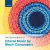 The Oxford Book of Choral Music by Black Composers album lyrics, reviews, download