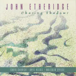 Chasing Shadows (feat. Chris Garrick, Dave Kelbie & Malcolm Creese) by John Etheridge album reviews, ratings, credits