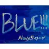 Blue!!! - Single album lyrics, reviews, download