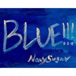 Blue!!! - Single by Navy Sugar album reviews, ratings, credits