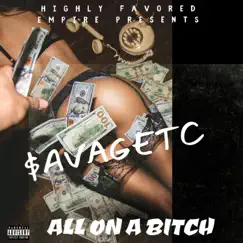All on a Bitch - Single by $AVAGETC album reviews, ratings, credits