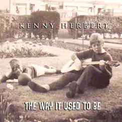 The Way It Used to Be - Single by Kenny Herbert album reviews, ratings, credits