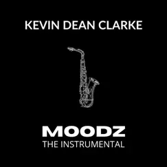 Moodz - Single by Kevin Dean Clarke album reviews, ratings, credits