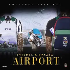 Airport - Single by Countree Hype, Iwaata & Intence album reviews, ratings, credits