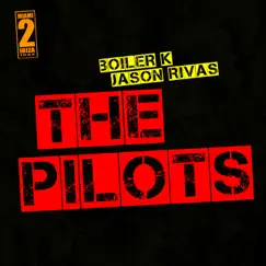 The Pilots - Single by Boiler K & Jason Rivas album reviews, ratings, credits