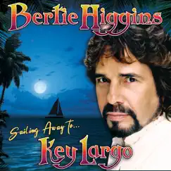 Let's Sail Away to Key Largo by Bertie Higgins album reviews, ratings, credits