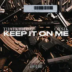KEEP IT ON ME (feat. Ox6) Song Lyrics