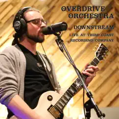 Downstream (Live at Third Coast Recording Company) - Single by Overdrive Orchestra album reviews, ratings, credits