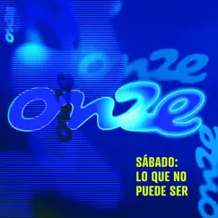 Sábado: Lo Que No Puede Ser - EP by Onze album reviews, ratings, credits
