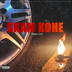 Skam Kohe - Single by T'ONY & Eno album reviews, ratings, credits