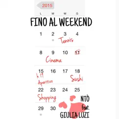 Fino al weekend (feat. Giulia Luzi) - Single by Ntò album reviews, ratings, credits