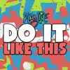 Do It Like This - Single album lyrics, reviews, download