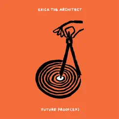 Future Proof EP by Erick the Architect album reviews, ratings, credits