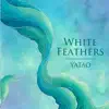 White Feathers (feat. Kosma Music & Bummela) - Single album lyrics, reviews, download