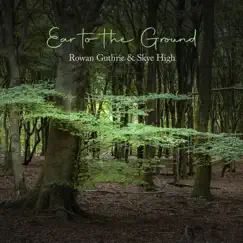 Ear to the Ground - Single by Rowan Guthrie & Skye High album reviews, ratings, credits