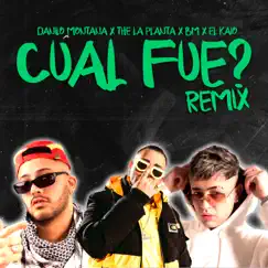 Cual Fue? (Remix) - Single by Danilo Montana, The La Planta & BM album reviews, ratings, credits