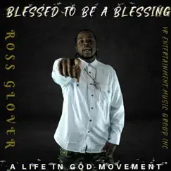 Blessed to Be a Blessing (Live) - Single by Ross Glover album reviews, ratings, credits