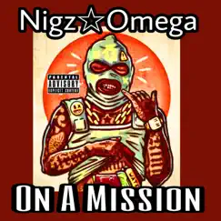 On a Mission - Single by Nigz Omega album reviews, ratings, credits