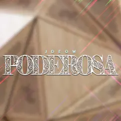 Poderosa - Single by J-Deow album reviews, ratings, credits