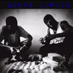 Goons Lurkin Song Lyrics