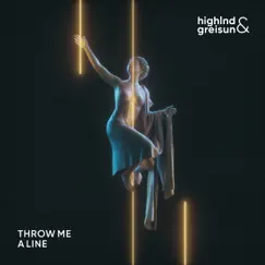 Throw Me a Line - Single by Highlnd & greisun album reviews, ratings, credits