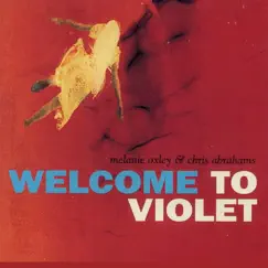 Welcome to Violet by Melanie Oxley & Chris Abrahams album reviews, ratings, credits