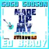 MADE UP MY MIND (feat. ED BRADY) - Single album lyrics, reviews, download
