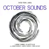 October Sounds (feat. Adrian Crowley, Milene Larsson & Chris Watson) - EP album lyrics, reviews, download