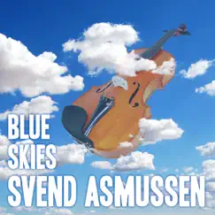 Blue Skies (feat. Ulrik Neumann, Jørgen Ingmann & Max Leth) by Svend Asmussen album reviews, ratings, credits