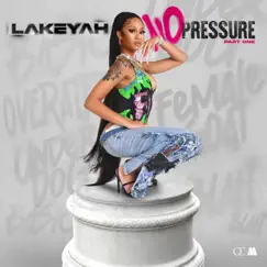 No Pressure (Pt. 1) - EP by Lakeyah album reviews, ratings, credits