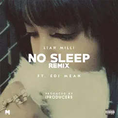 No Sleep (Remix) [feat. Edi Mean] - Single by Liah Milli album reviews, ratings, credits