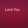 Love You - Single album lyrics, reviews, download