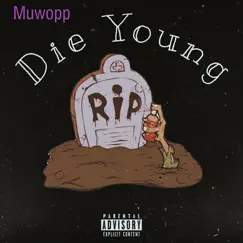 Dieyoung - Single by Muwop album reviews, ratings, credits