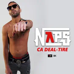 Ça deal-tire - Single by Naps album reviews, ratings, credits