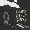 Please, Keep It Simple - EP album lyrics, reviews, download