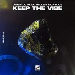 Keep the Vibe - Single by Diseptix, Alex Helder & Glorious album reviews, ratings, credits