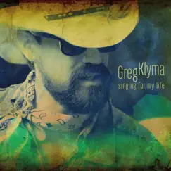 Singing for My Life by Greg Klyma album reviews, ratings, credits