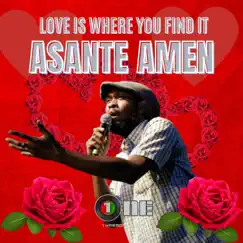 Love Is Where You Find It - Single by Asante Amen album reviews, ratings, credits
