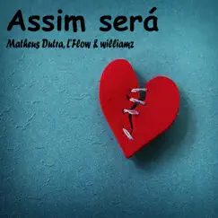 Assim Será - Single by Williamz, Matheus Dutra & L-Flow album reviews, ratings, credits