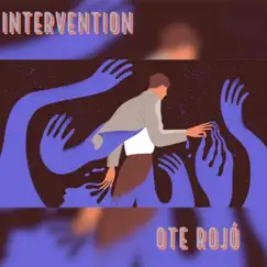 Intervention - Single by OTE Rojó album reviews, ratings, credits