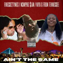 Ain't the Same (feat. Finesse2Tymes & M3mphiz $l!m) - Single by Niya G From Tennessee album reviews, ratings, credits